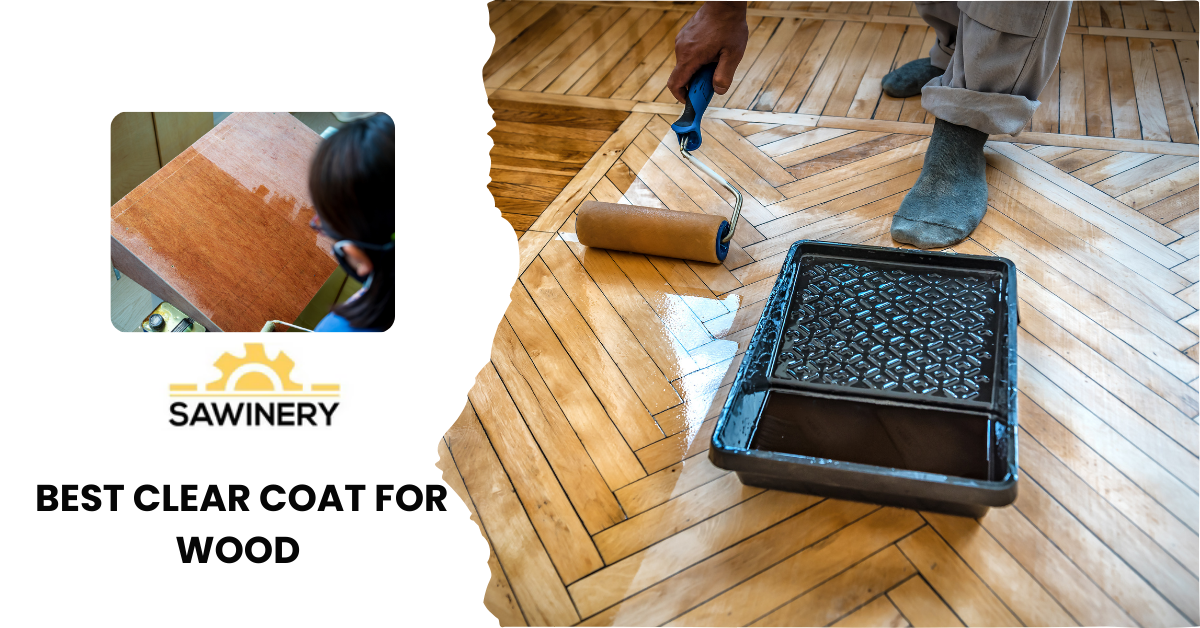 Best Clear Coat for Wood in 2025 – Sawinery