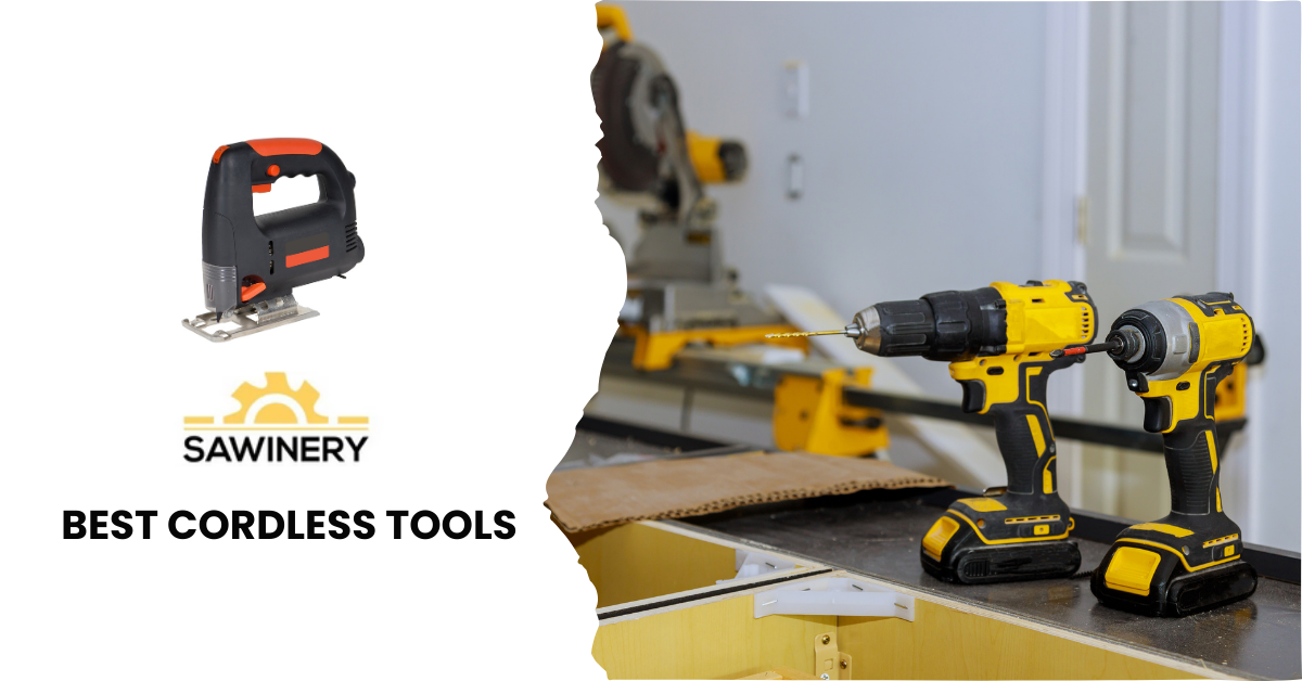 Best Cordless Tools in 2025 – Sawinery