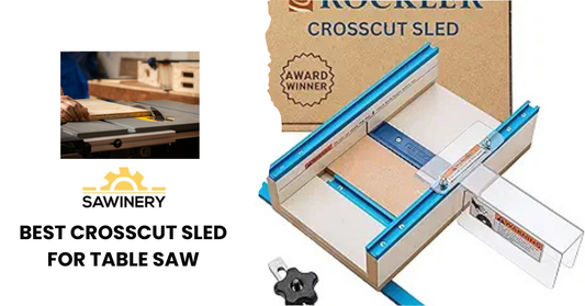 Best Crosscut Sled for Table Saw 