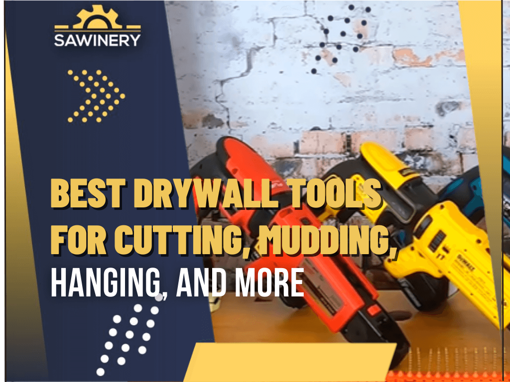 best-drywall-tools-for-cutting-mudding-hanging-and-more