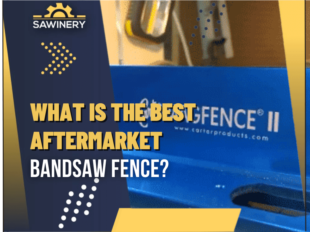 what-is-the-best-aftermarket-bandsaw-fence