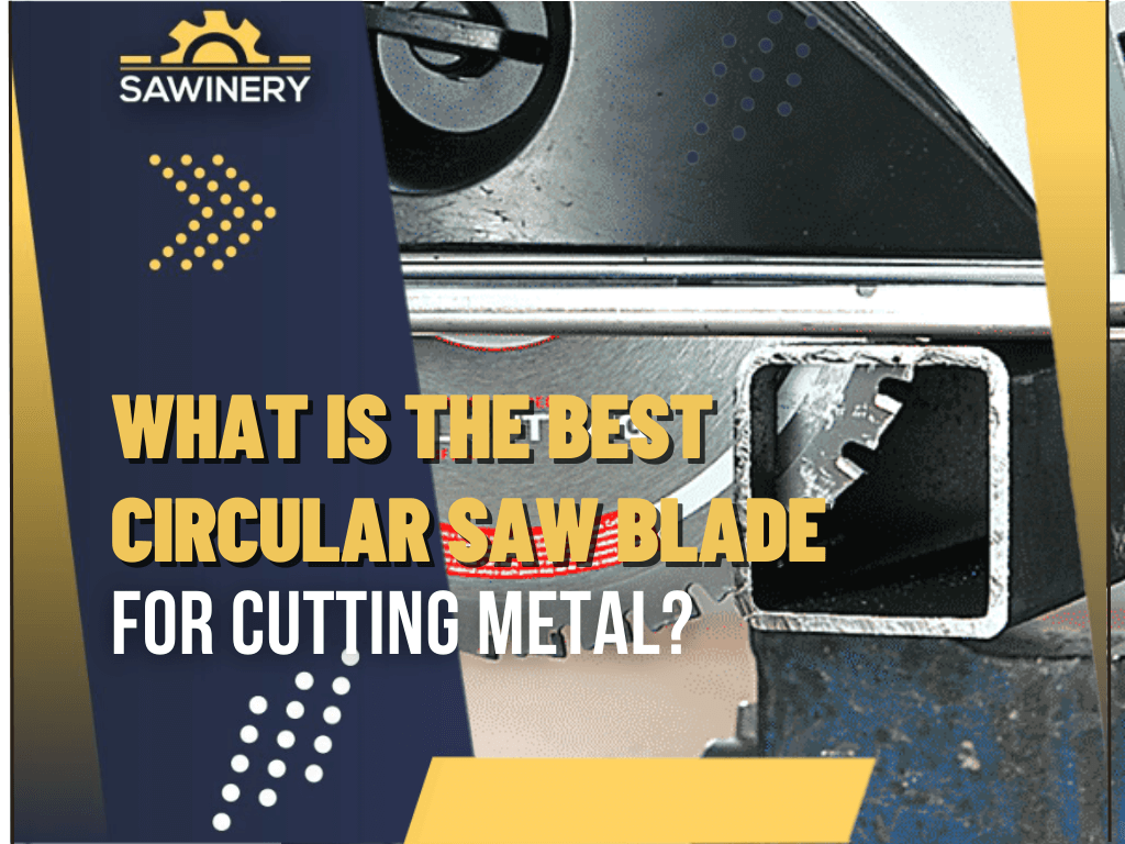 what-is-the-best-circular-saw-blade-for-cutting-metal