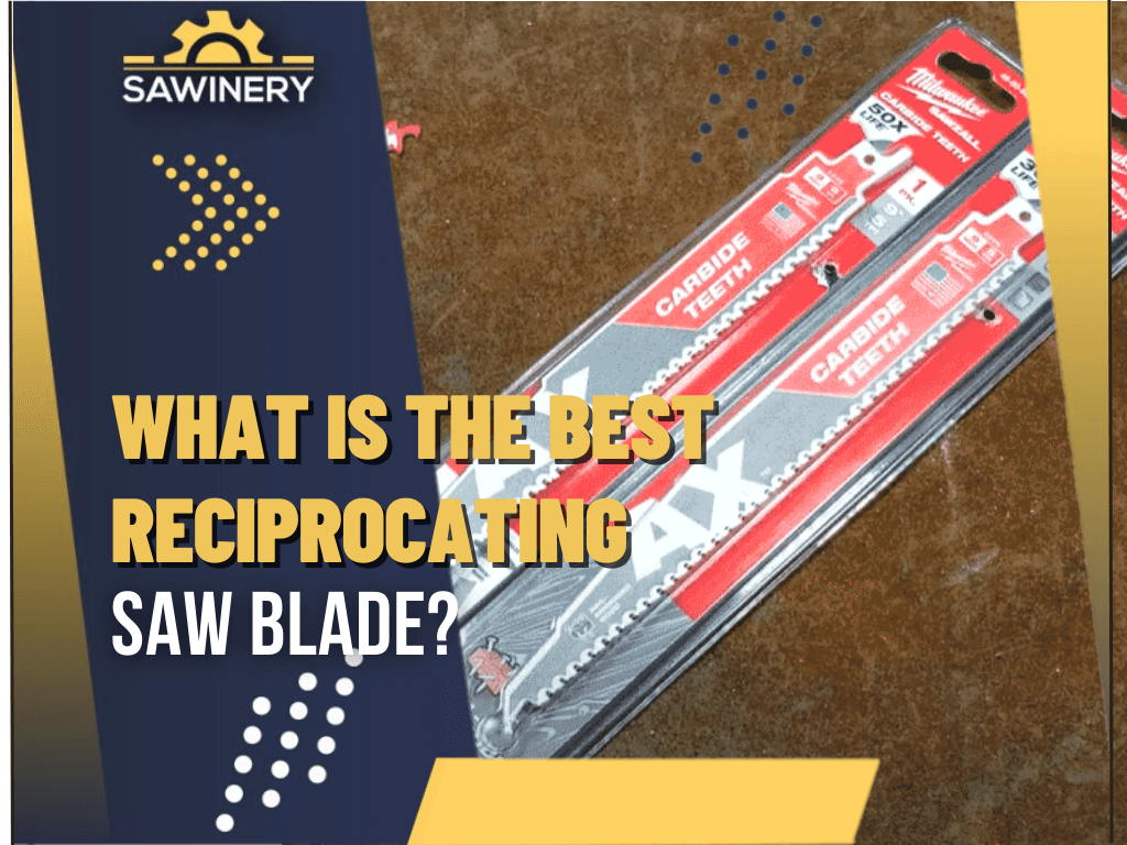 what-is-the-best-reciprocating-saw-blade