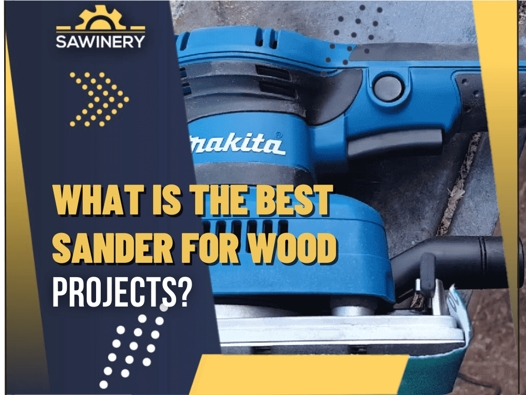 what-is-the-best-sander-for-wood-projects