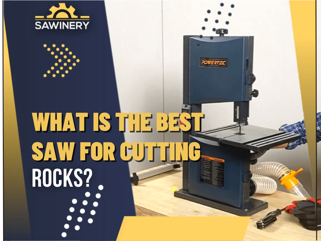 what-is-the-best-saw-for-cutting-rocks