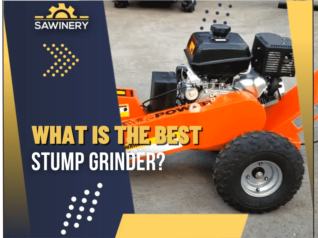 what-is-the-best-stump-grinder