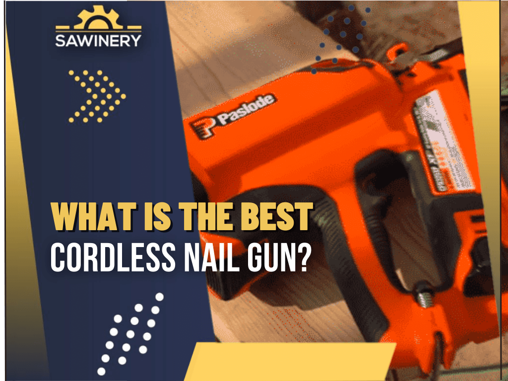 what-is-the-best-cordless-nail-gun