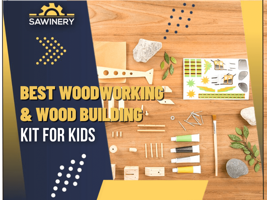 Best Woodworking & Wood Building Kits For Kids & Youth 2024