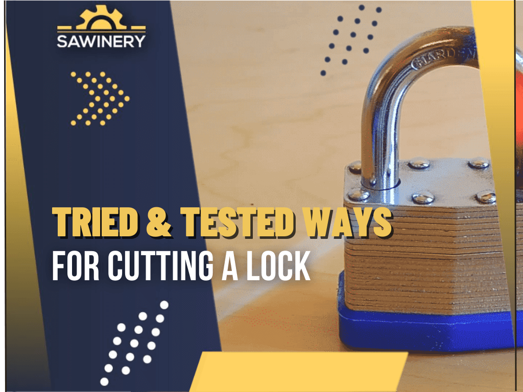 tries-and-tested-ways-for-cutting-a-lock