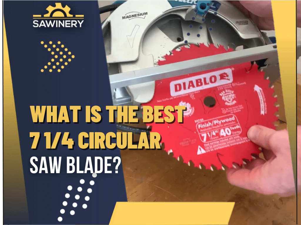 what-is-the-best-714-circular-saw-blade