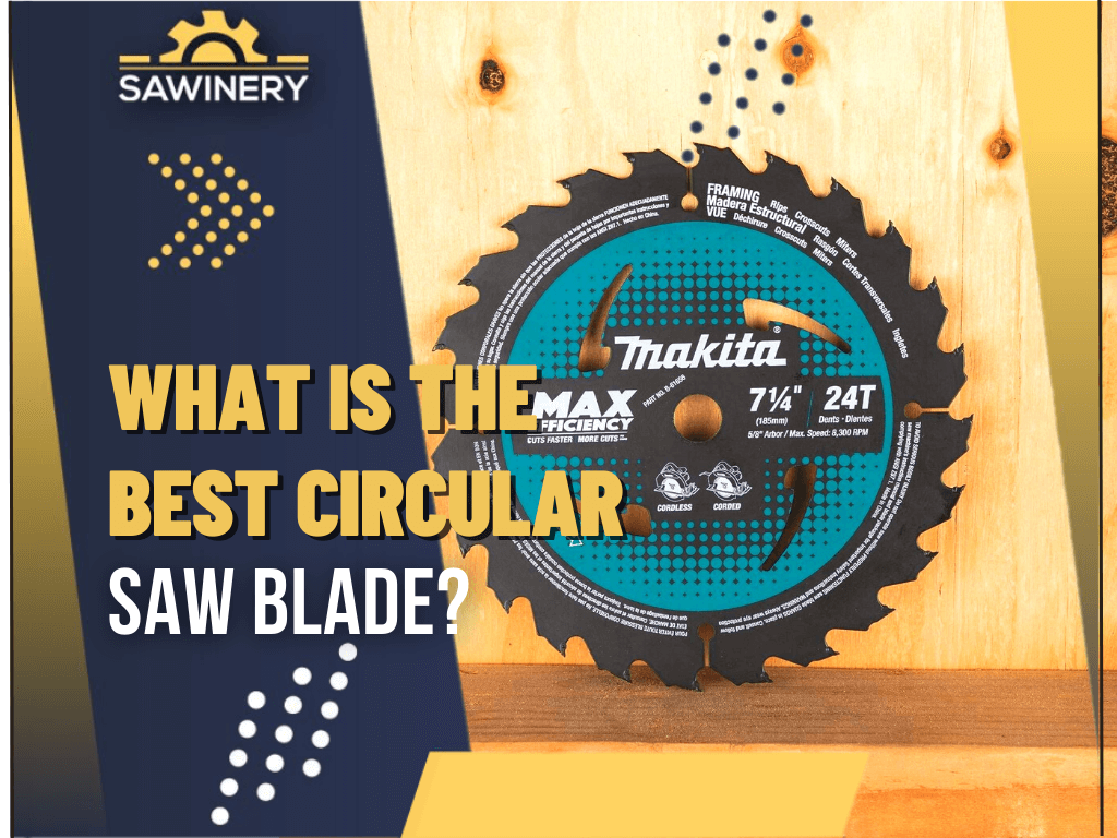 what-is-the-best-circular-saw-blade