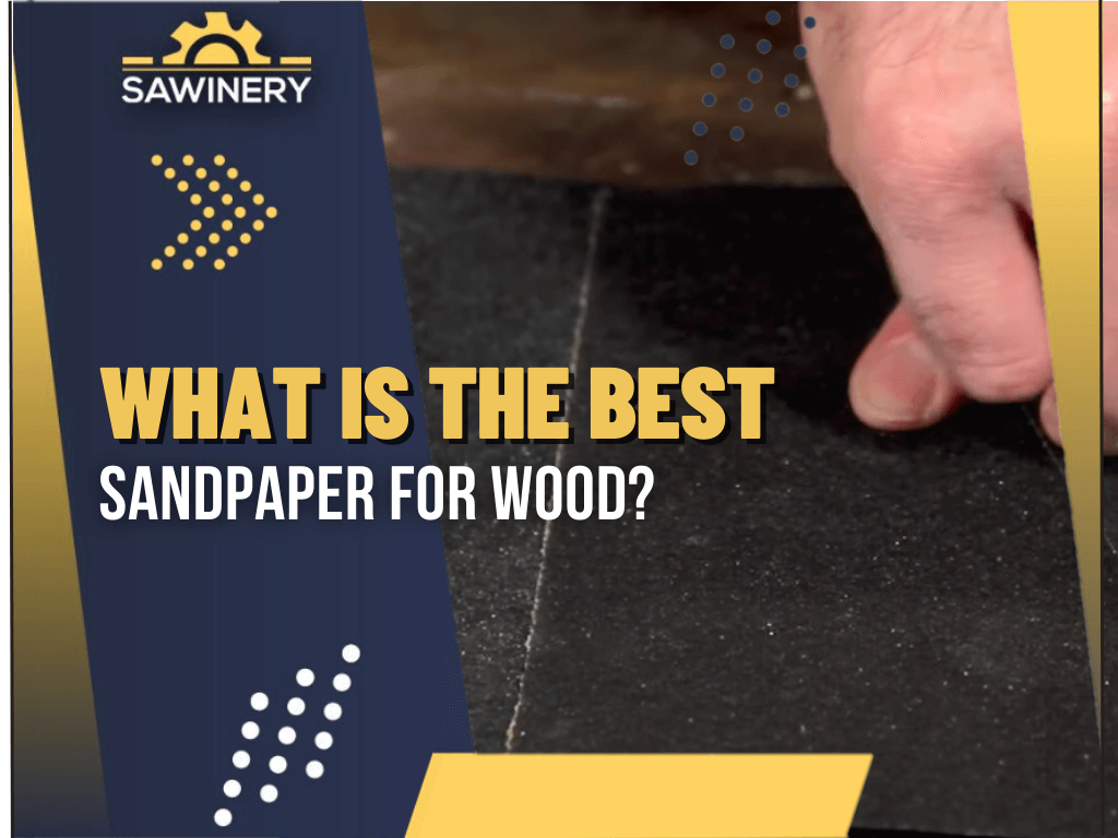 what-is-the-best-sandpaper-for-wood