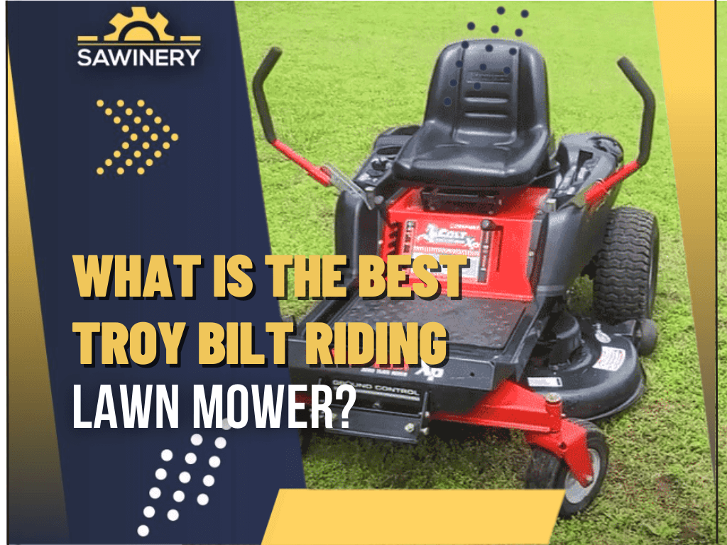 what-is-the-best-troy-bilt-riding-lawn-mower