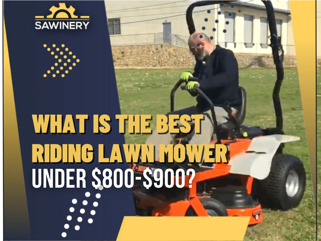 what-is-the-best-riding-lawn-mower-under-$800-$900