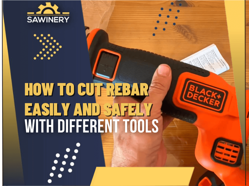 how-to-cut-rebar-easily-and-safely-with-different-tools