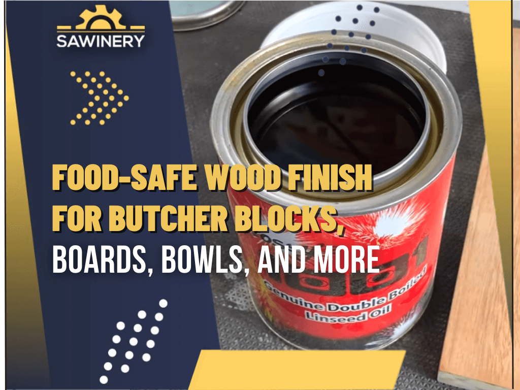 https://www.sawinery.net/wp-content/uploads/2022/09/food-safe-wood-finish-for-butcher-blocks-boards-bowls-and-more.png