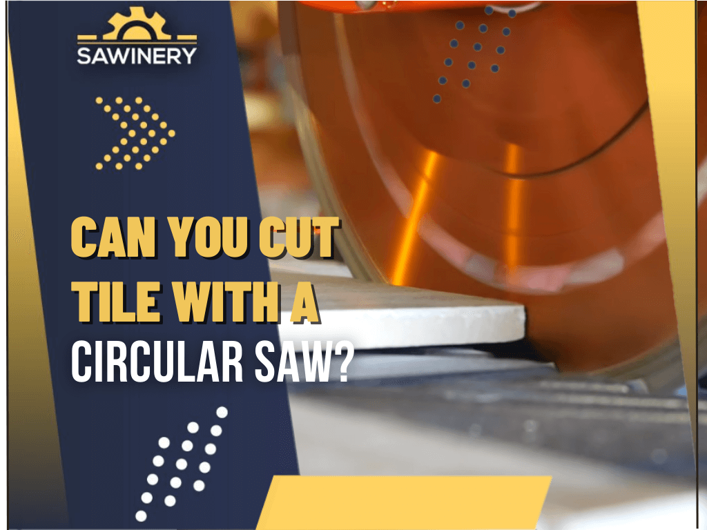 can-you-cut-tile-with-a-circular-saw