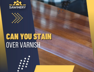 can you stain over varnish featured photo
