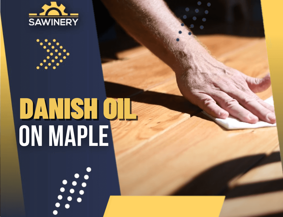 Danish Oil on Maple Featured Image