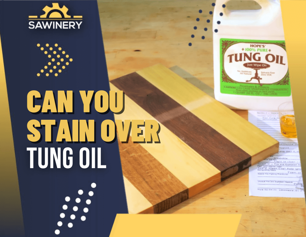 can you stain over tung oil