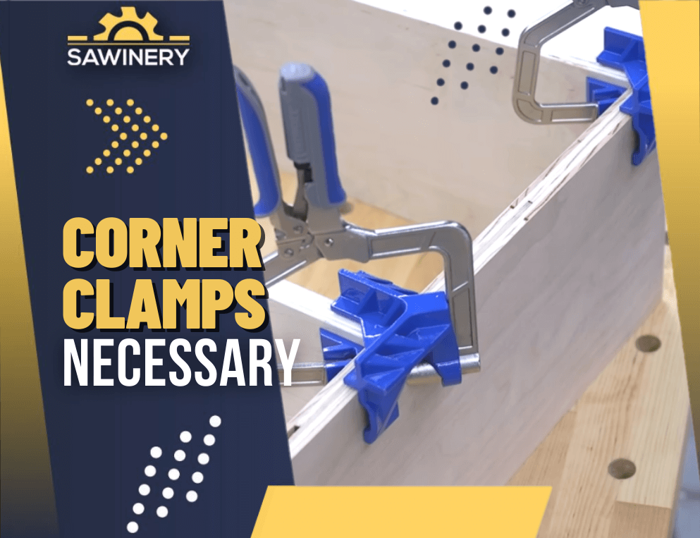 corner clamps necessary