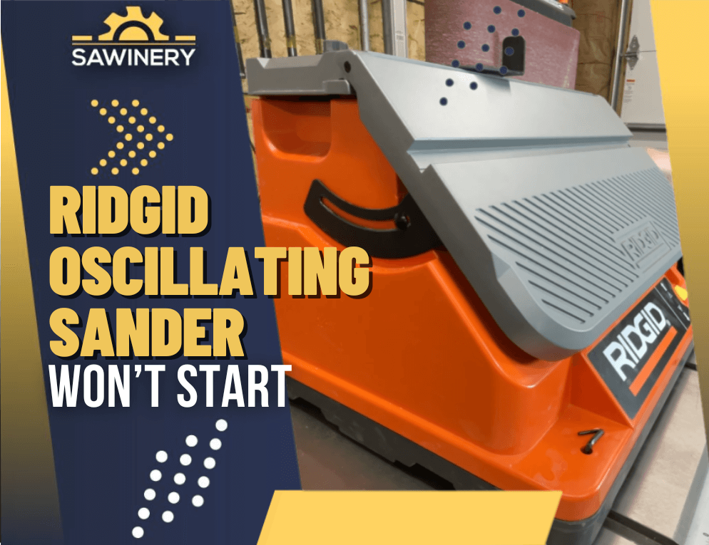 ridgid oscillating sander won’t start Featured Image
