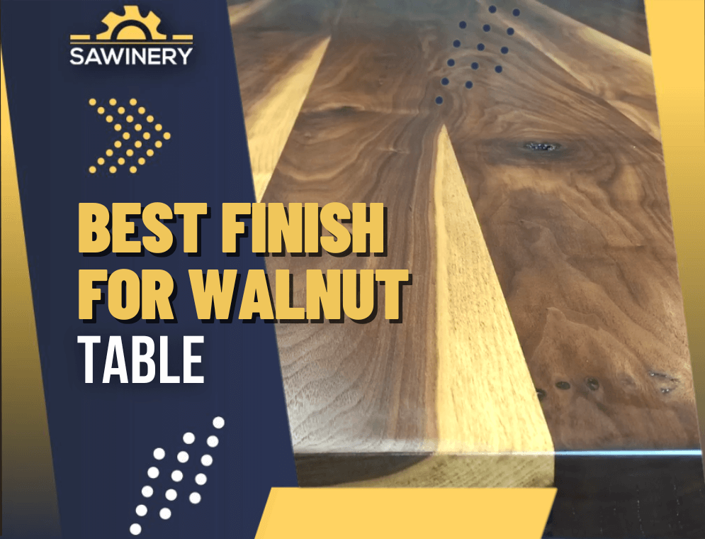 best finish for walnut table