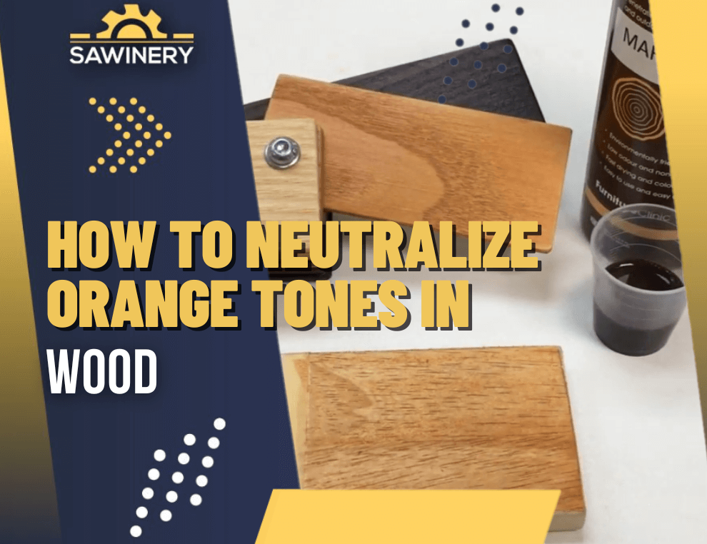 how to neutralize orange tones in wood Featured Image
