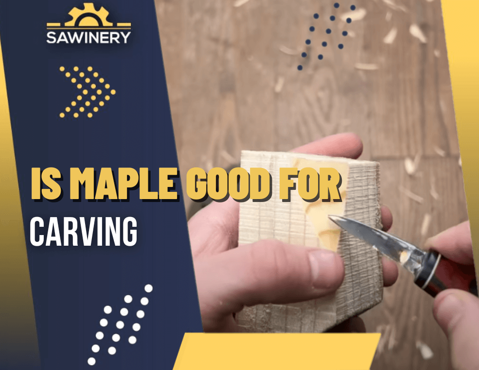 is maple good for carving Featured Image