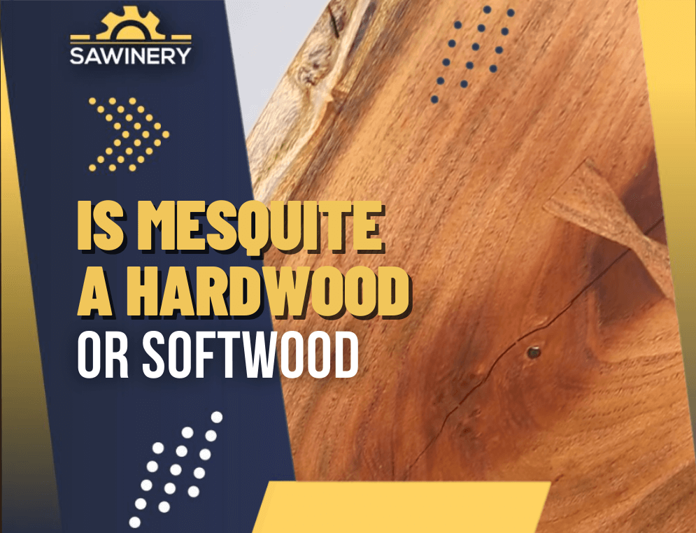 is mesquite a hardwood or softwood