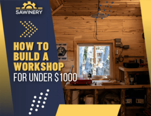 How to Build a Workshop for Under $1000